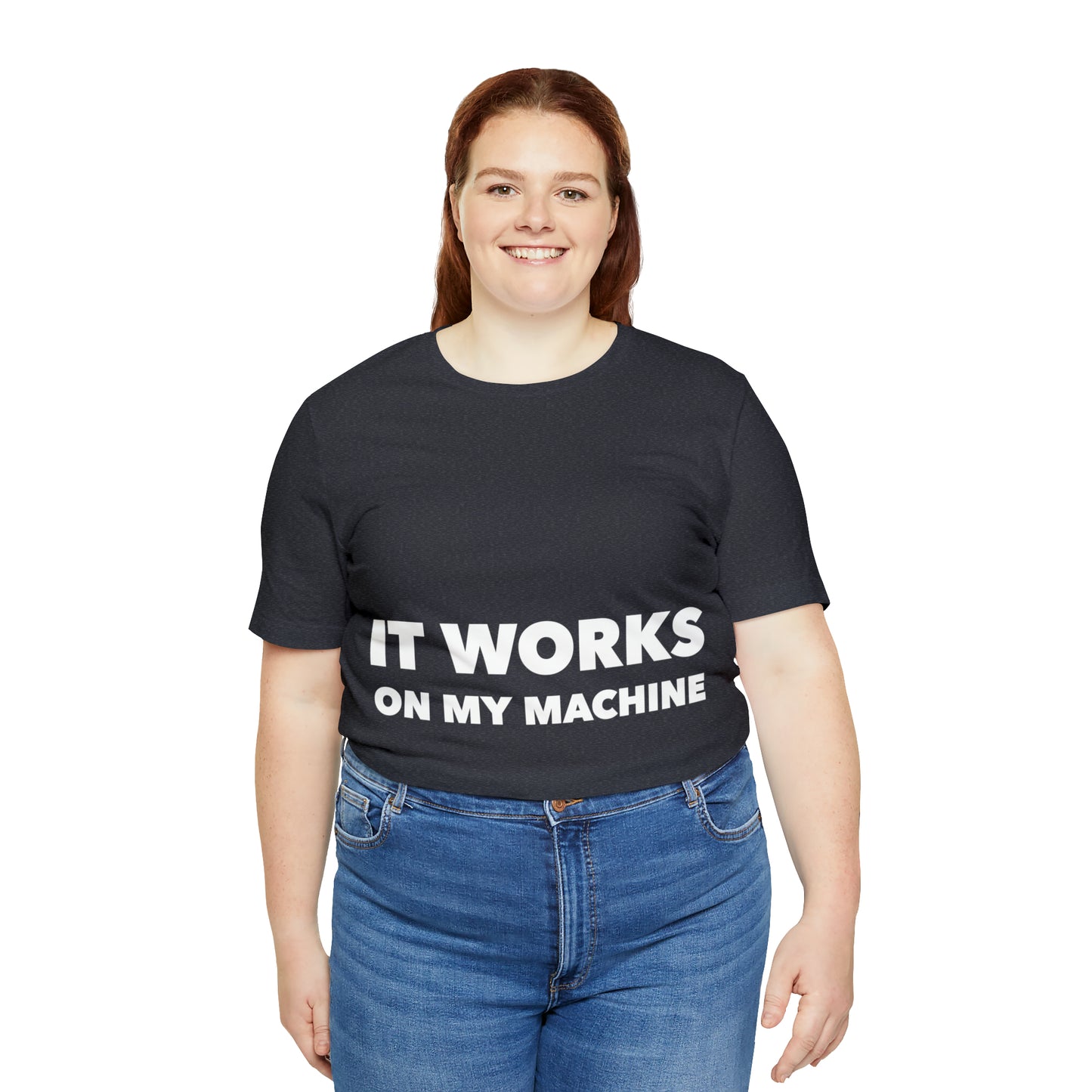 It Works On My Machine Funny IT Developer Programming Nerdy Unisex Jersey Short Sleeve T-Shirt