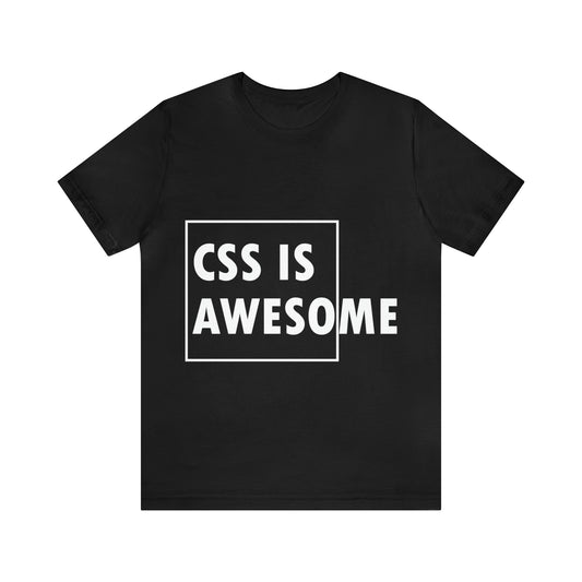 CSS is Awesome Unisex Jersey Short Sleeve T-Shirt