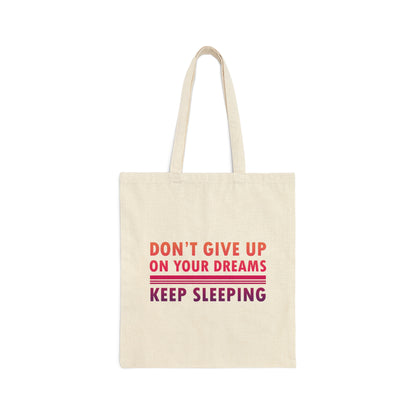 Do Not Give Up on Your Dreams Keep Sleeping Canvas Shopping Cotton Tote Bag