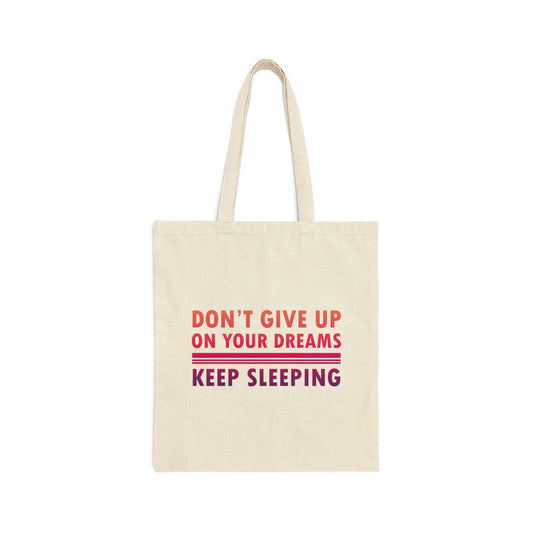 Do Not Give Up on Your Dreams Keep Sleeping Canvas Shopping Cotton Tote Bag