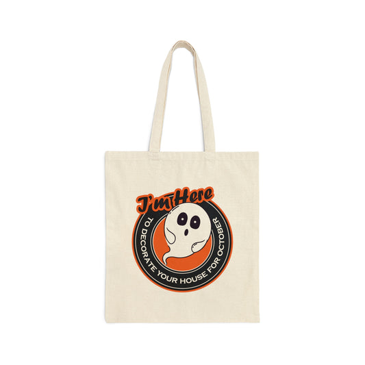 White Ghost I'm Here To Decorate Your House For October Halloween Canvas Shopping Cotton Tote Bag
