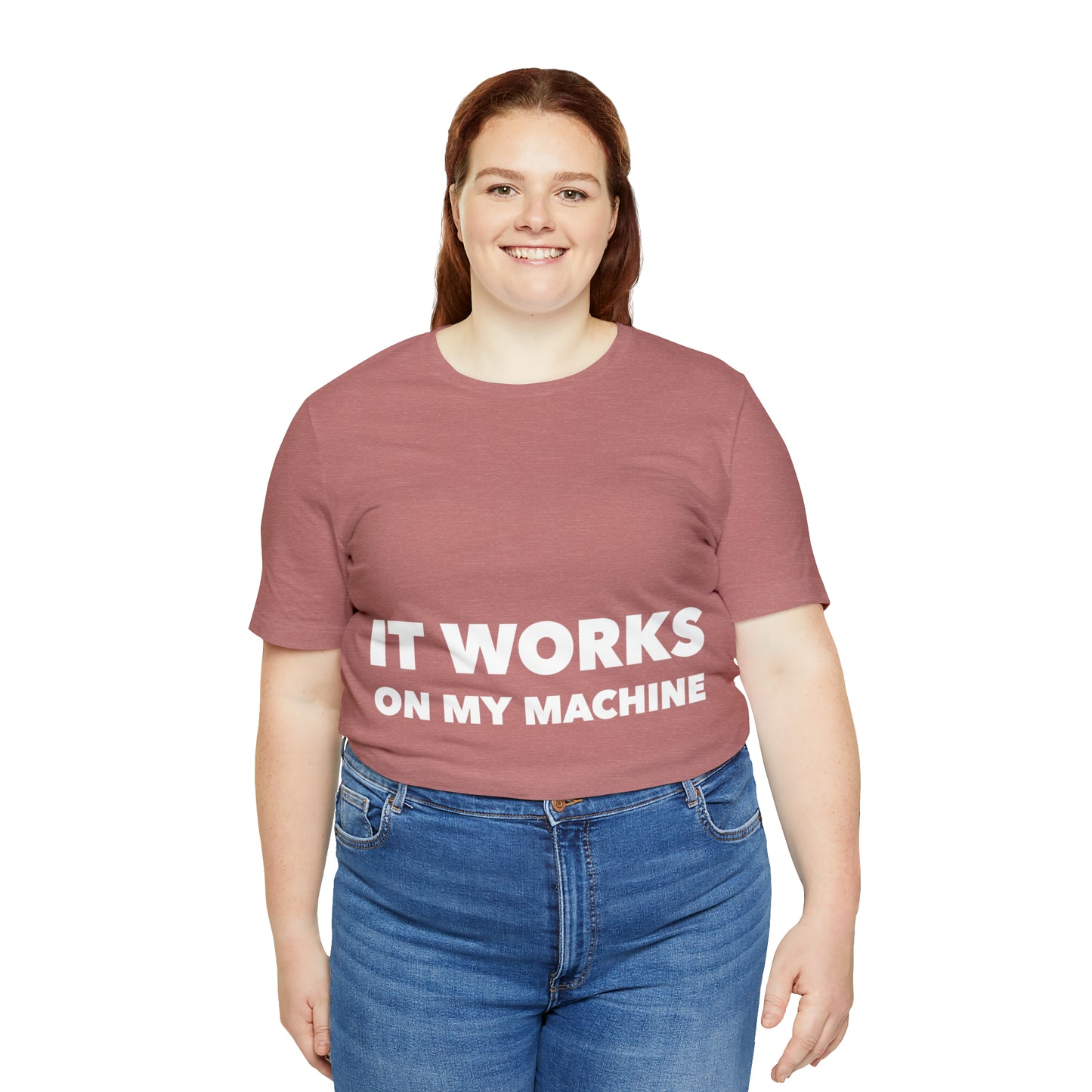 It Works On My Machine Funny IT Developer Programming Nerdy Unisex Jersey Short Sleeve T-Shirt