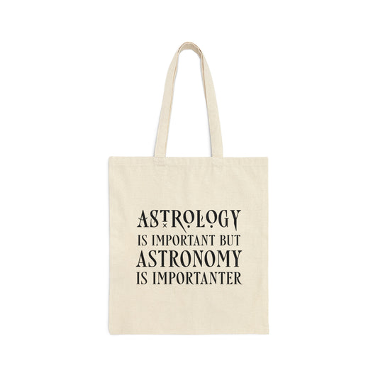 Astrology Is Important But Astronomy Is Importanter Funny Quotes Canvas Shopping Cotton Tote Bag