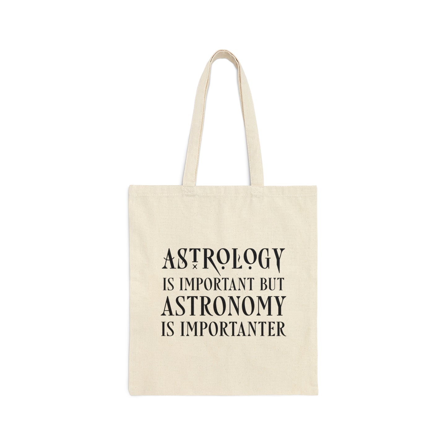 Astrology Is Important But Astronomy Is Importanter Funny Quotes Canvas Shopping Cotton Tote Bag