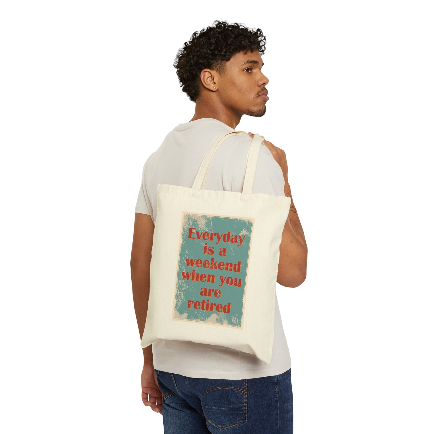 Everyday Is A Weekend When You Are Retired Quotes Canvas Shopping Cotton Tote Bag