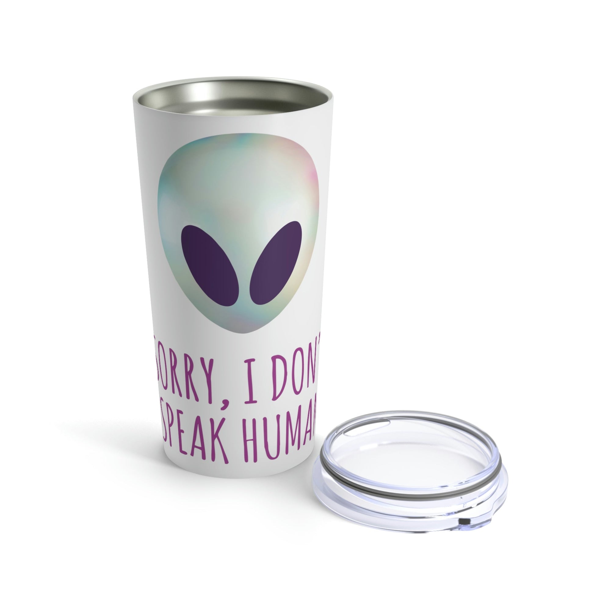 Sorry I Don` Speak Human Funny Aliens UFO Stainless Steel Hot or Cold Vacuum Tumbler 20oz Ichaku [Perfect Gifts Selection]