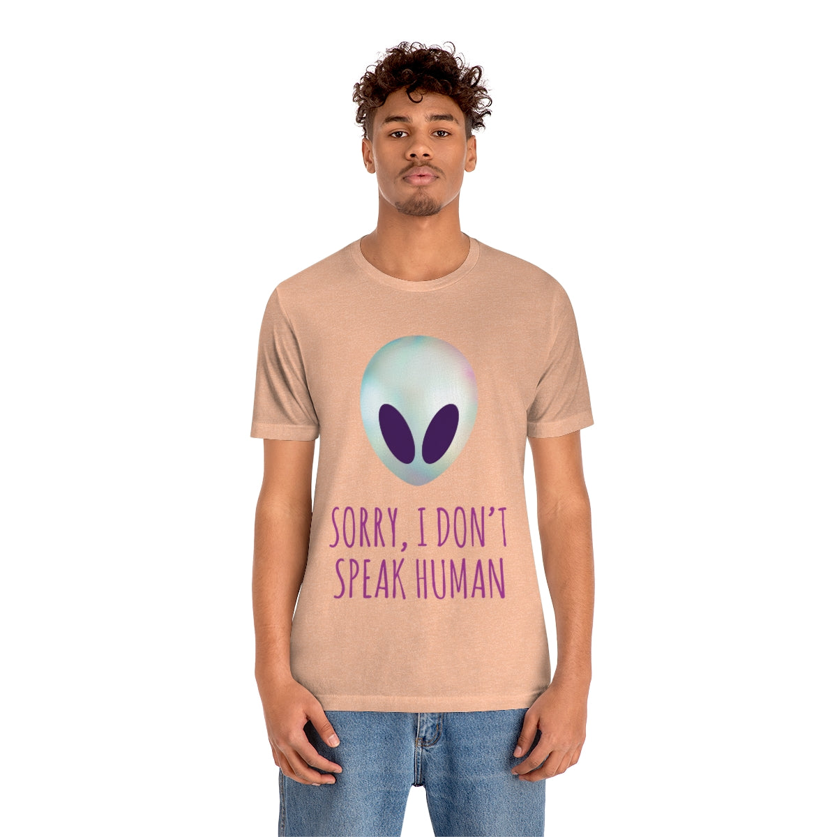 Sorry I Don` Speak Human Funny Aliens UFO Unisex Jersey Short Sleeve T-Shirt Ichaku [Perfect Gifts Selection]