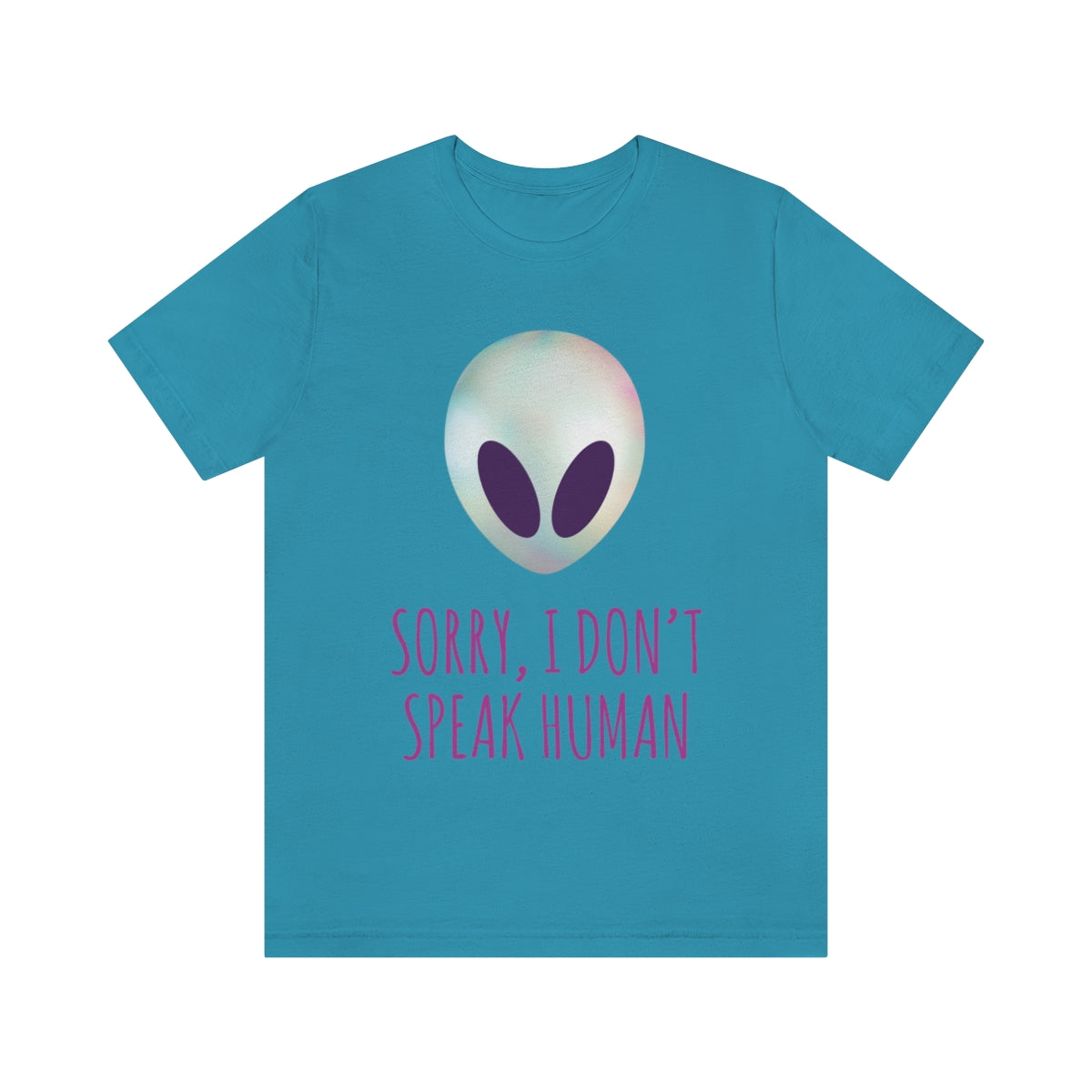 Sorry I Don` Speak Human Funny Aliens UFO Unisex Jersey Short Sleeve T-Shirt Ichaku [Perfect Gifts Selection]