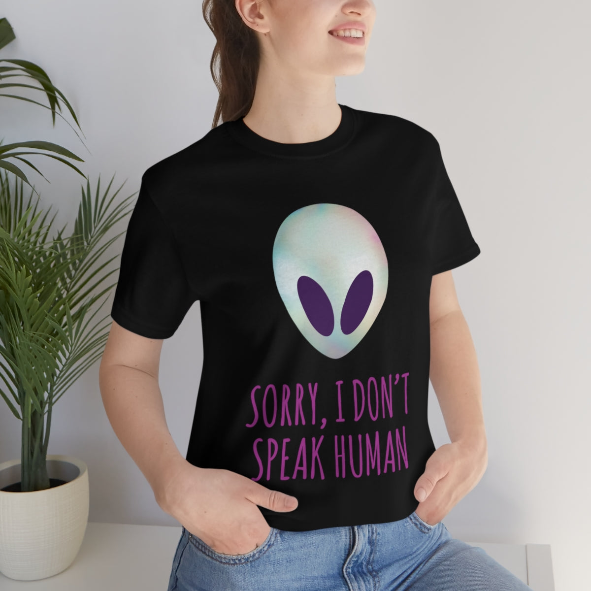 Sorry I Don` Speak Human Funny Aliens UFO Unisex Jersey Short Sleeve T-Shirt Ichaku [Perfect Gifts Selection]