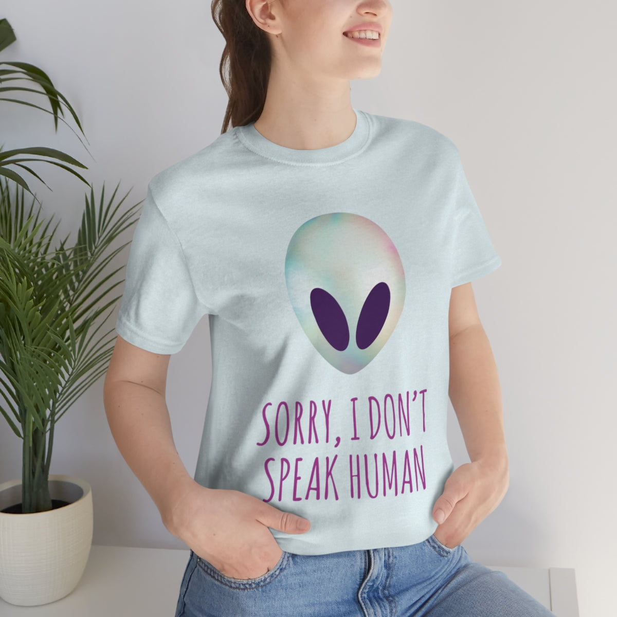 Sorry I Don` Speak Human Funny Aliens UFO Unisex Jersey Short Sleeve T-Shirt Ichaku [Perfect Gifts Selection]