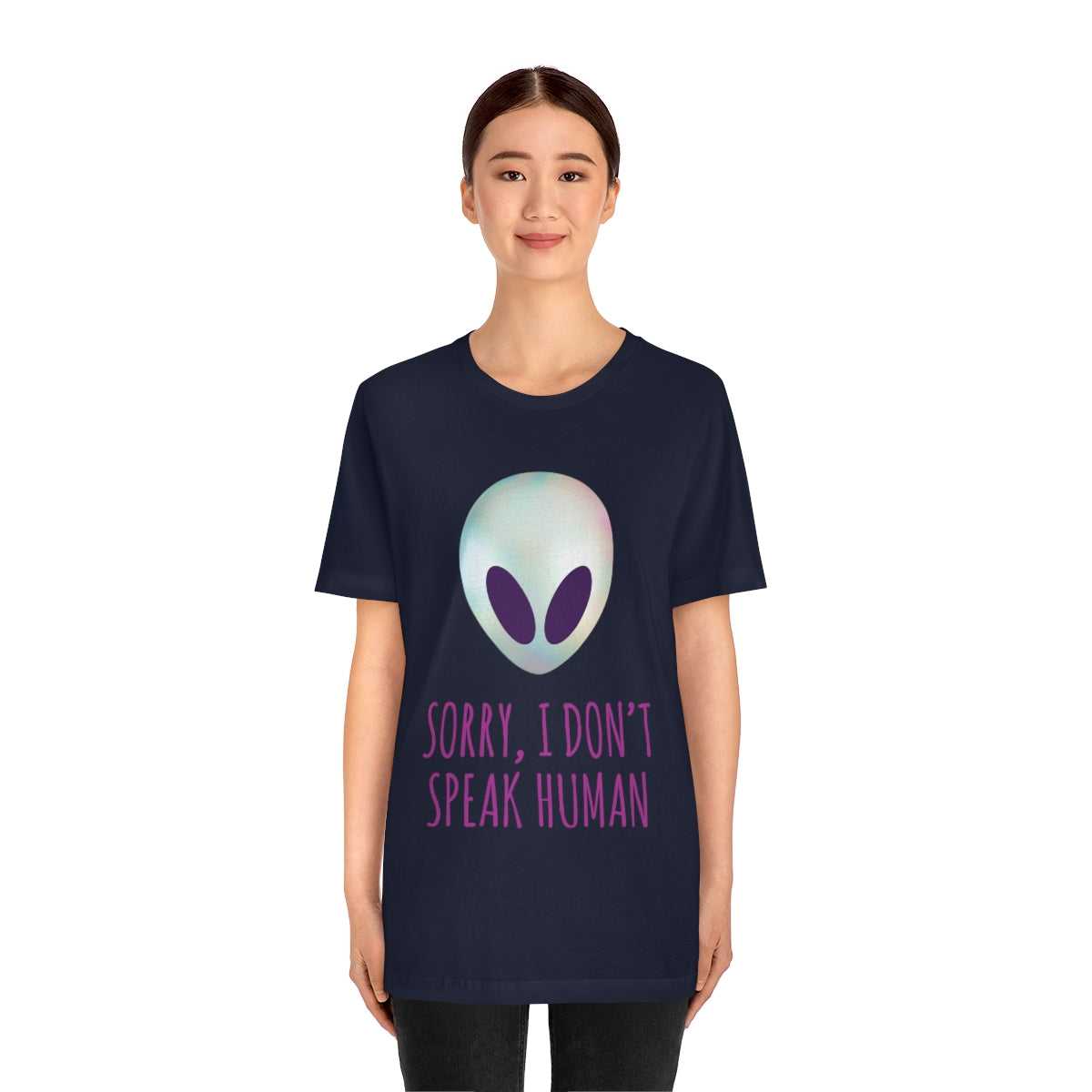 Sorry I Don` Speak Human Funny Aliens UFO Unisex Jersey Short Sleeve T-Shirt Ichaku [Perfect Gifts Selection]