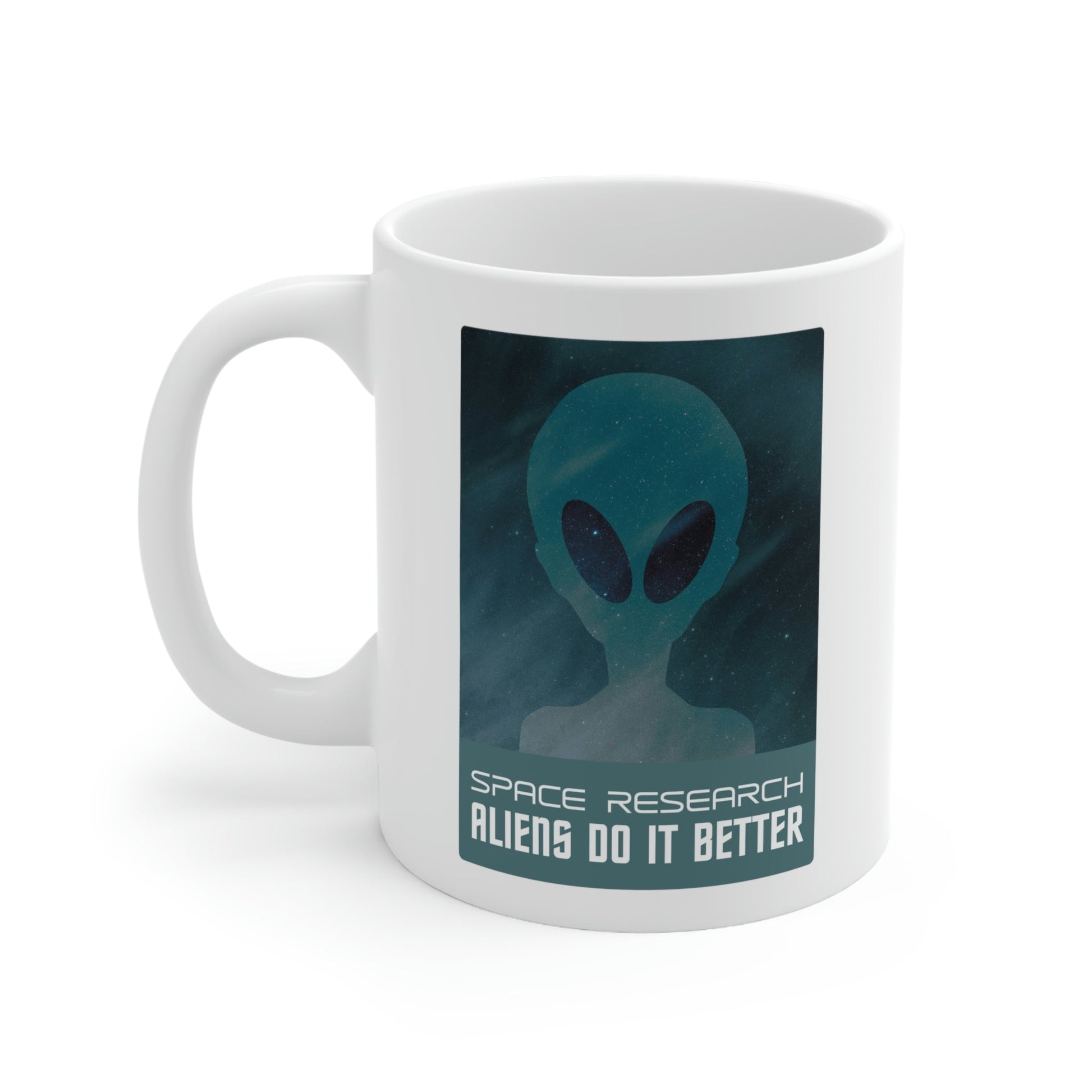 Space Research UFO Aliens Funny Quotes Ceramic Mug 11oz Ichaku [Perfect Gifts Selection]