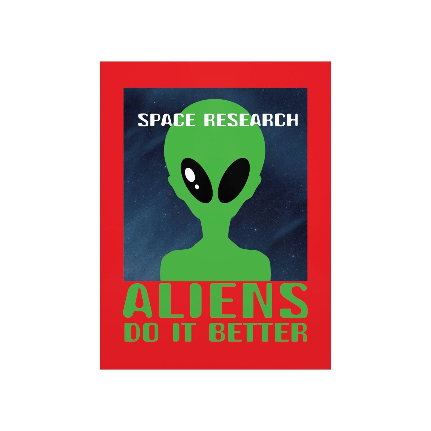 Space Research UFO Funny Quotes Aesthetics Premium Matte Vertical Posters Ichaku [Perfect Gifts Selection]