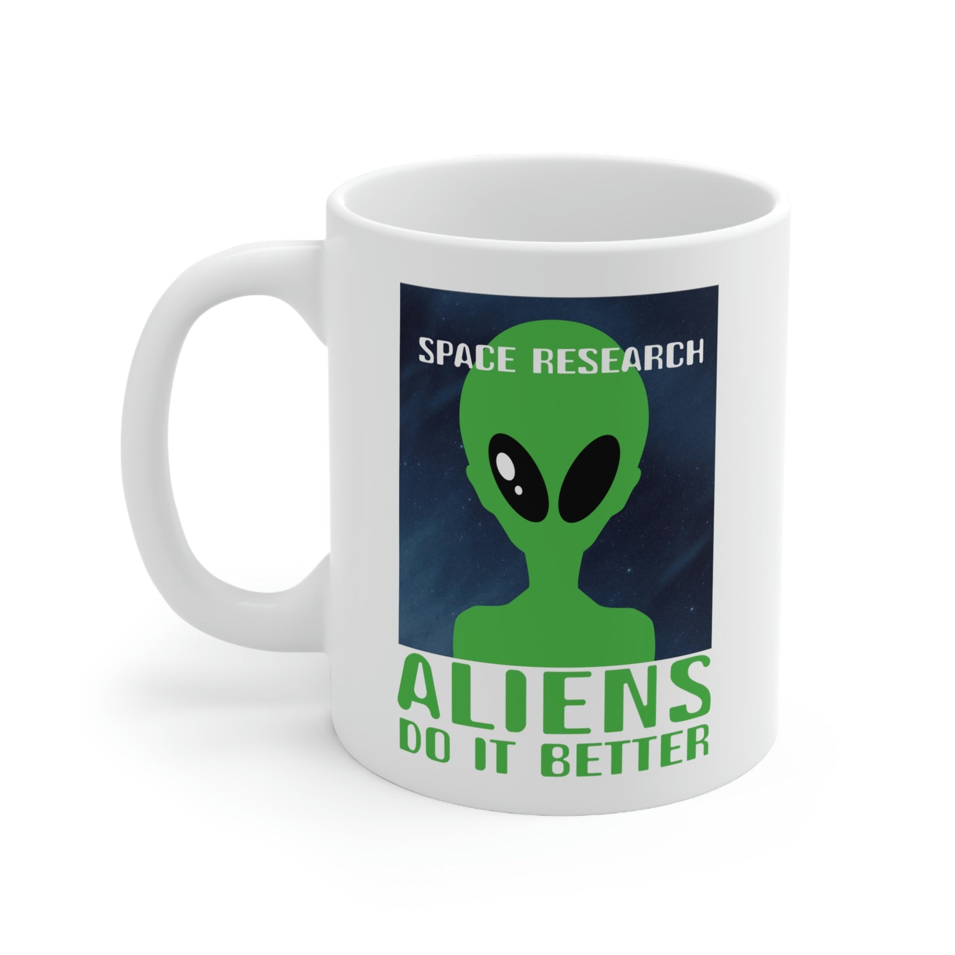 Space Research UFO Funny Quotes Ceramic Mug 11oz Ichaku [Perfect Gifts Selection]