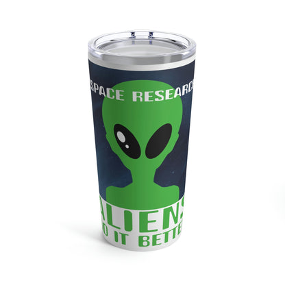Space Research UFO Funny Quotes Stainless Steel Hot or Cold Vacuum Tumbler 20oz Ichaku [Perfect Gifts Selection]