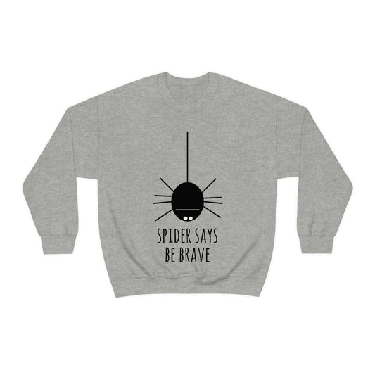 Spider Says Be Brave Unisex Heavy Blend™ Crewneck Sweatshirt Ichaku [Perfect Gifts Selection]