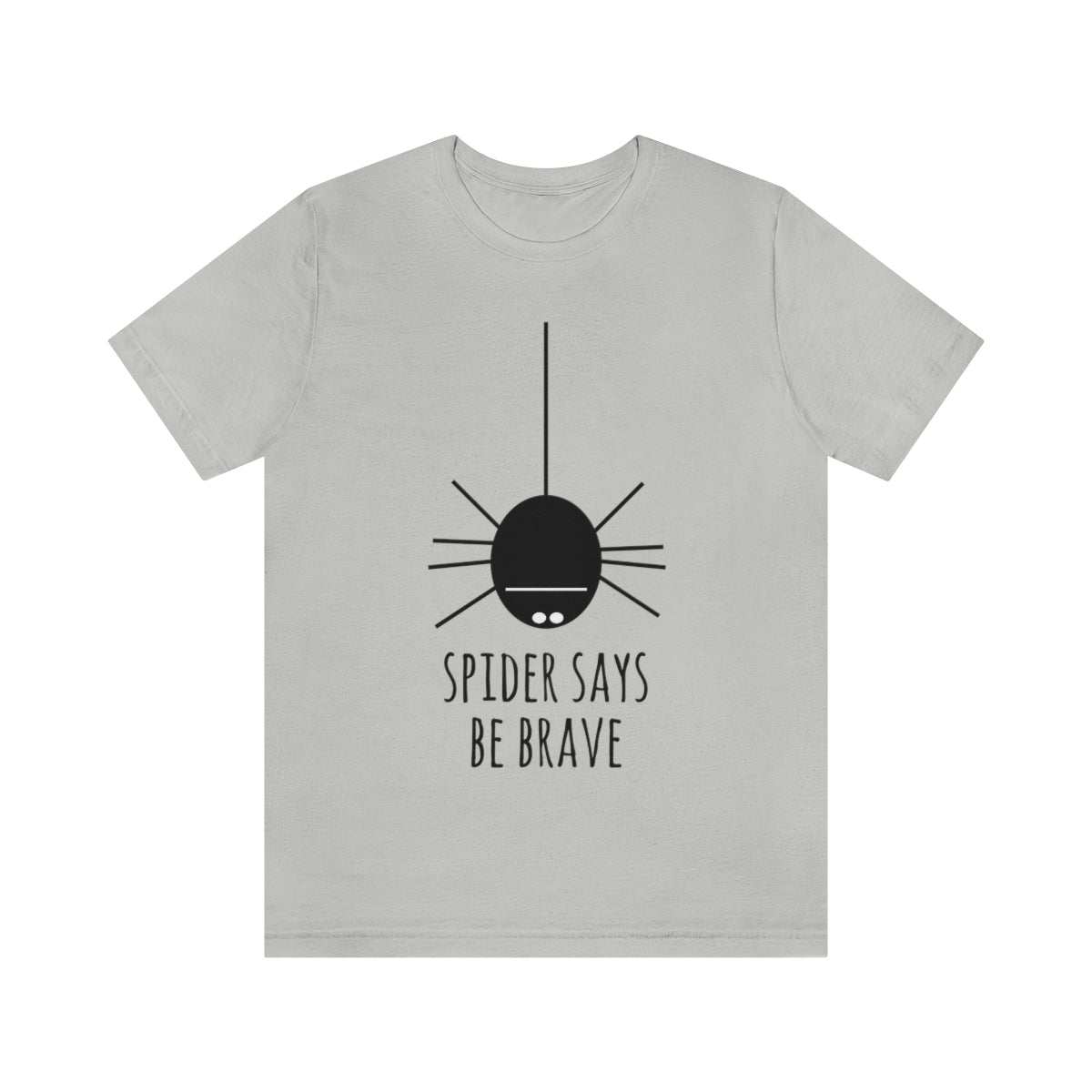 Spider Says Be Brave Unisex Jersey Short Sleeve T-Shirt Ichaku [Perfect Gifts Selection]