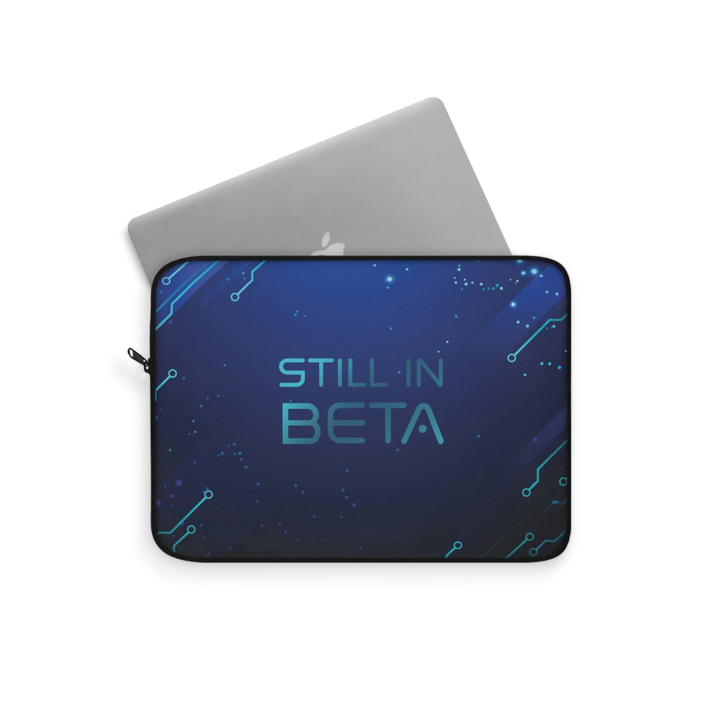 Still in Beta IT Funny Quotes Art Laptop Sleeve Ichaku [Perfect Gifts Selection]