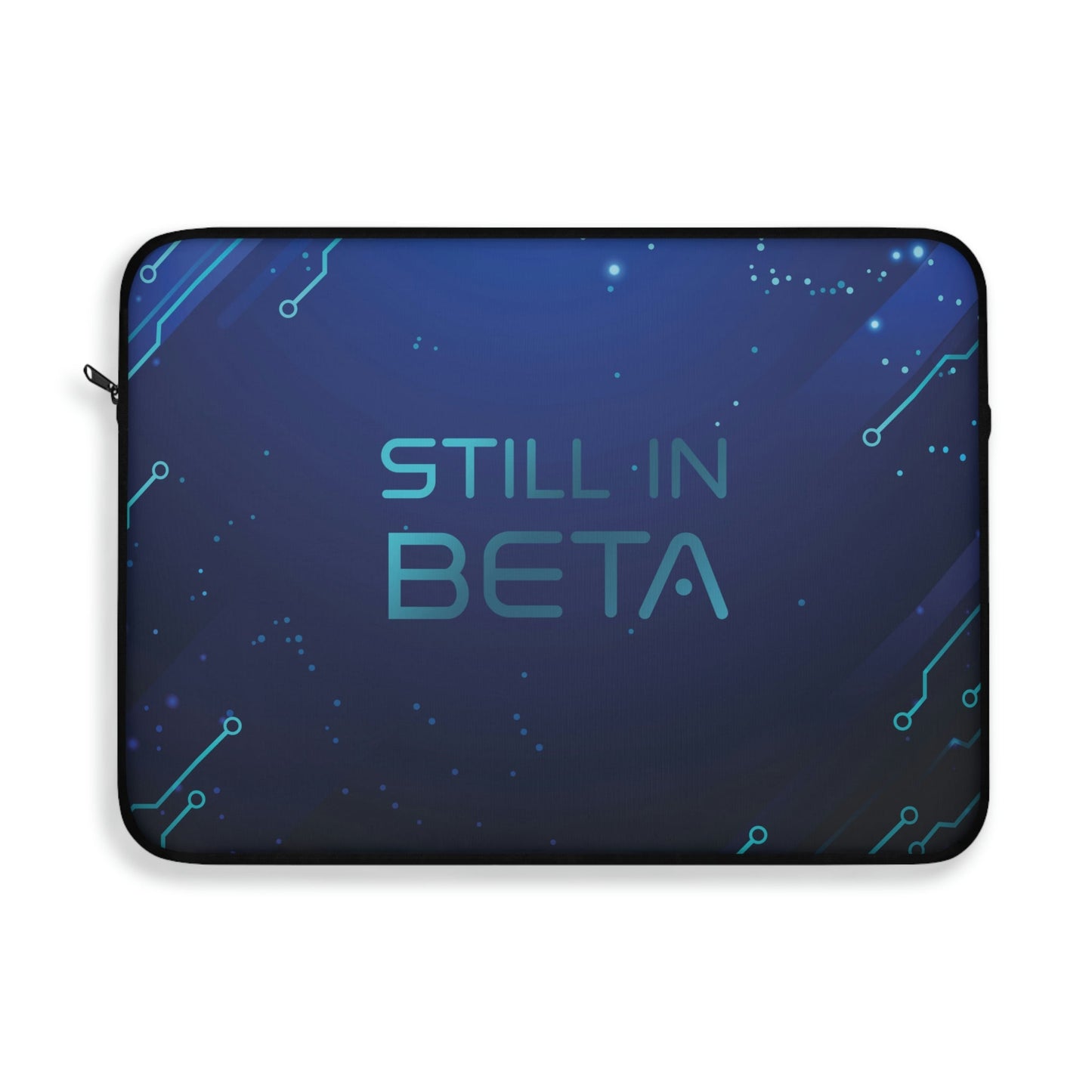 Still in Beta IT Funny Quotes Art Laptop Sleeve Ichaku [Perfect Gifts Selection]