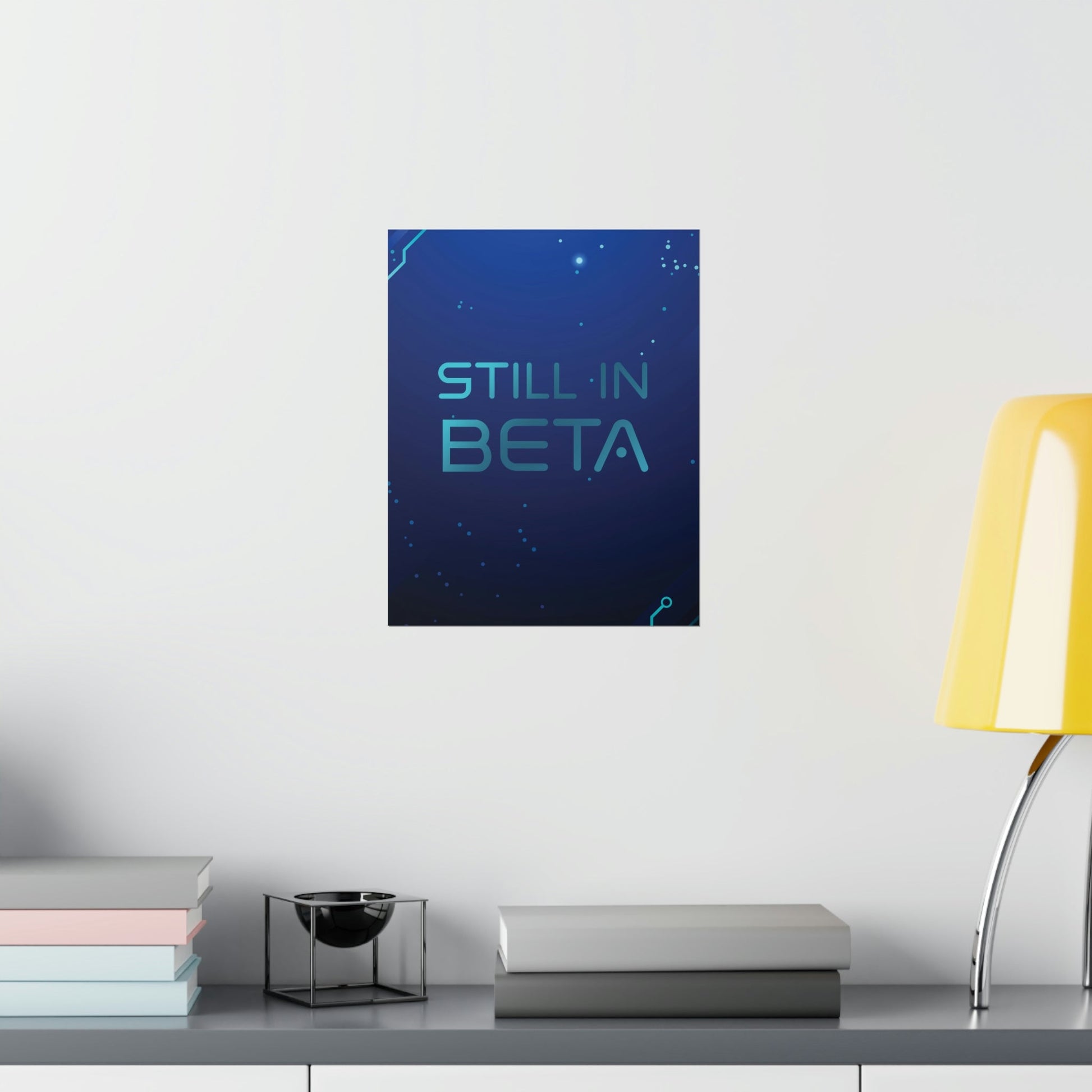 Still in Beta IT Funny Quotes Art Premium Matte Vertical Posters Ichaku [Perfect Gifts Selection]