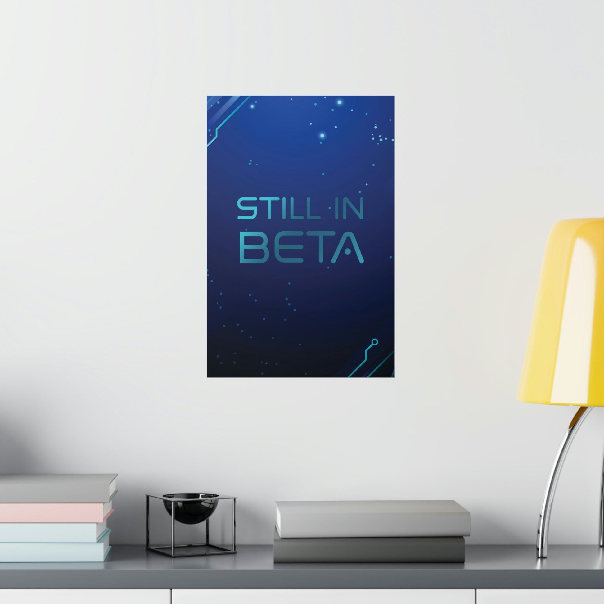 Still in Beta IT Funny Quotes Art Premium Matte Vertical Posters Ichaku [Perfect Gifts Selection]