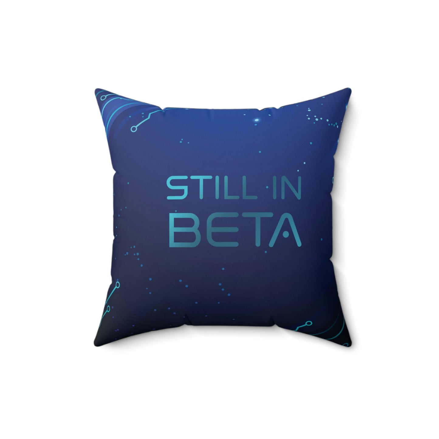 Still in Beta IT Funny Quotes Art Spun Polyester Square Pillow Ichaku [Perfect Gifts Selection]