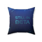 Still in Beta IT Funny Quotes Art Spun Polyester Square Pillow Ichaku [Perfect Gifts Selection]