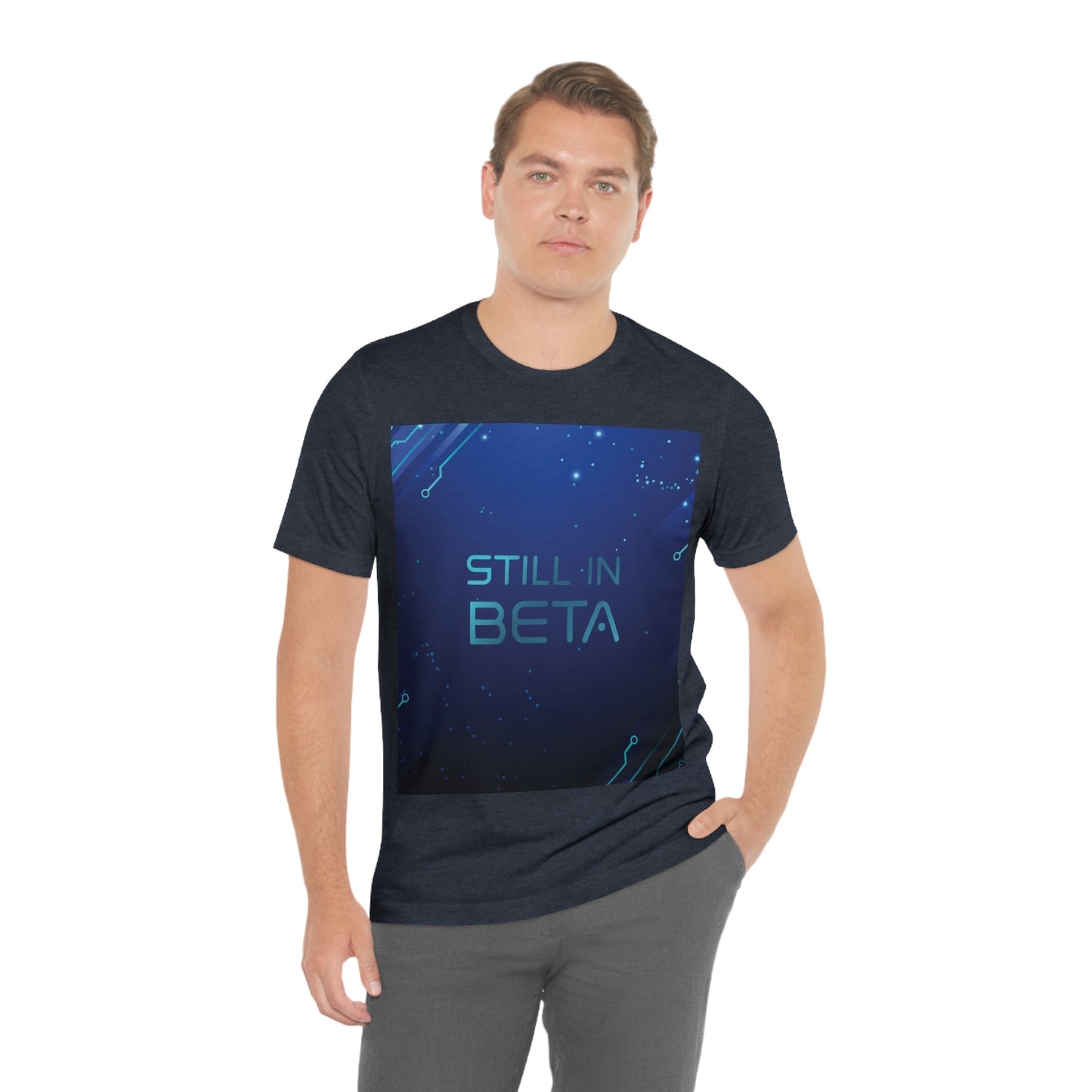 Still in Beta IT Funny Quotes Classic Unisex Jersey Short Sleeve T-Shirt Ichaku [Perfect Gifts Selection]