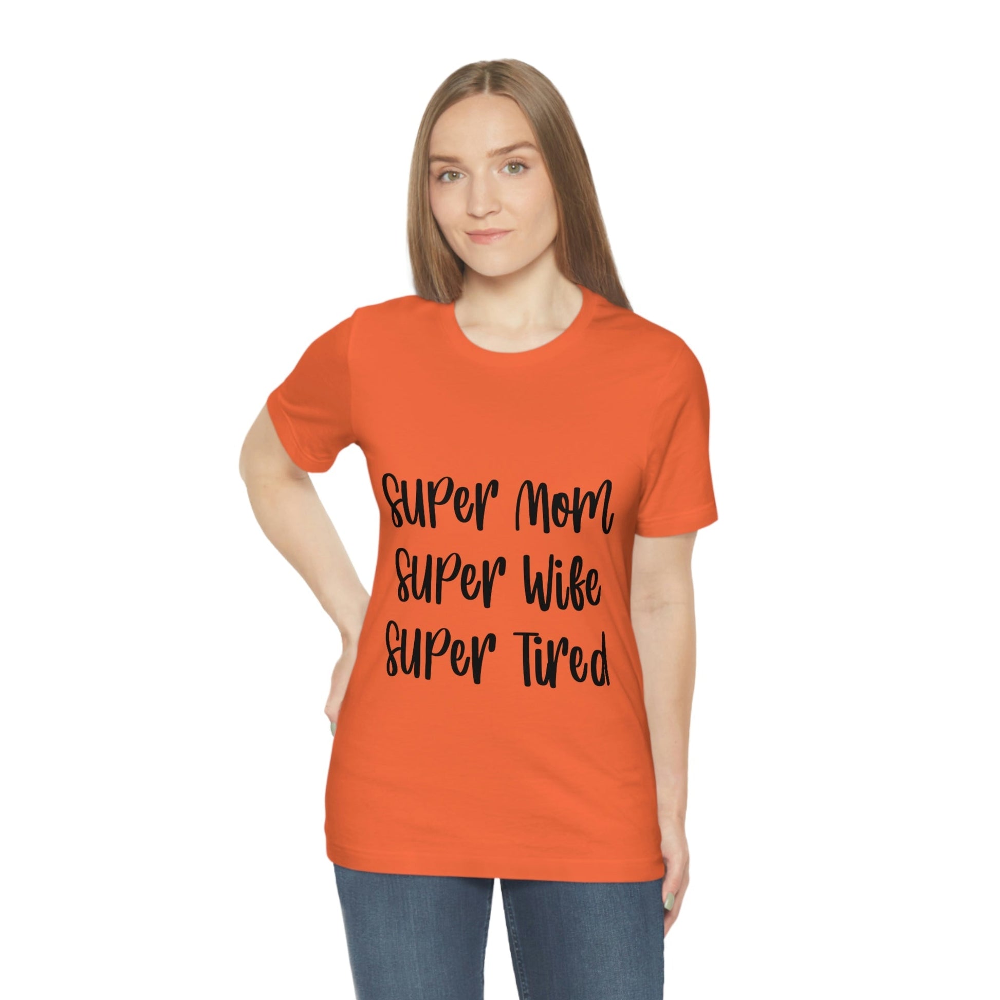 Super Mom Super Wife Super Tired International Mothers Day Unisex Jersey Short Sleeve T-Shirt Ichaku [Perfect Gifts Selection]