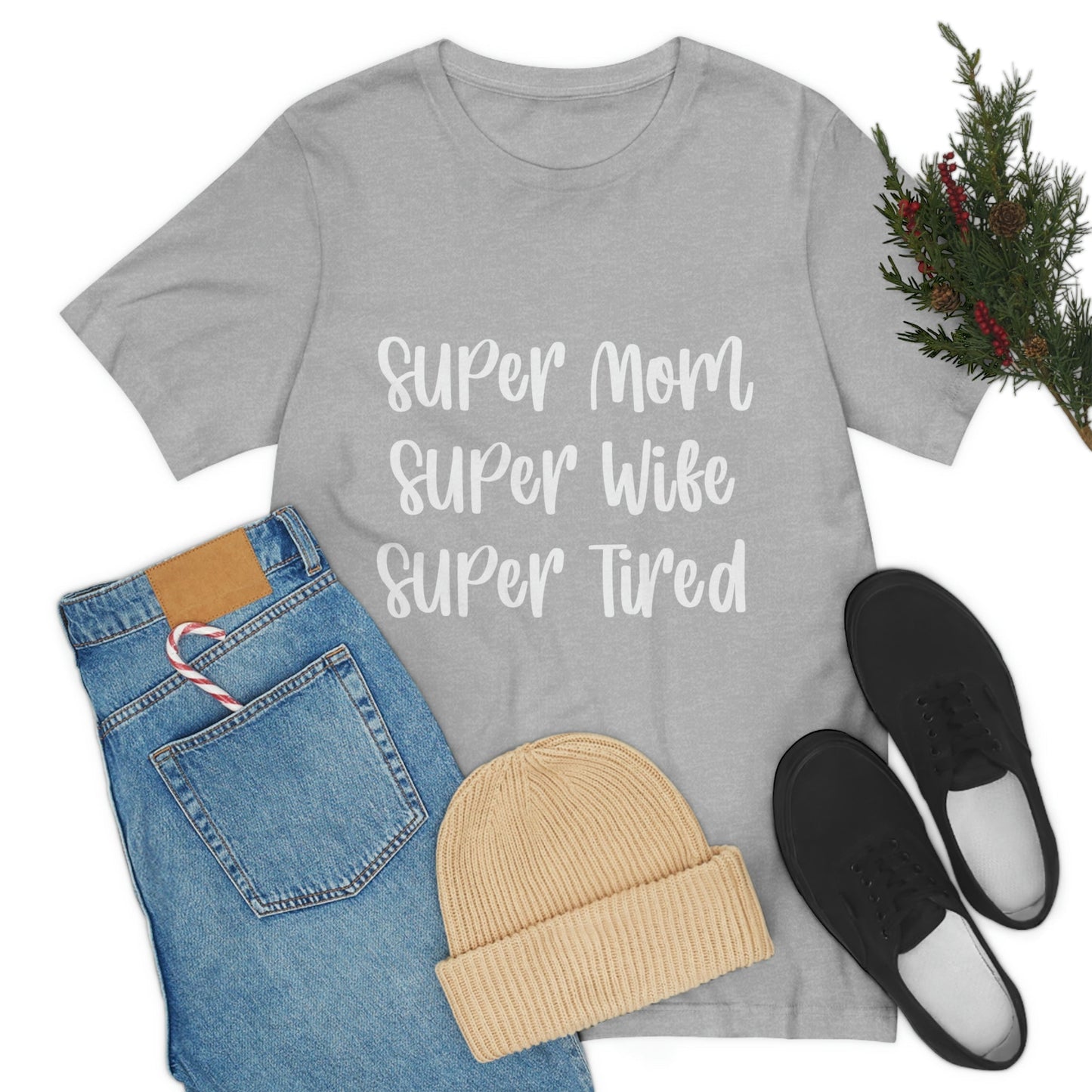 Super Mom Super Wife Super Tired International Mothers Day Unisex Jersey Short Sleeve T-Shirt Ichaku [Perfect Gifts Selection]