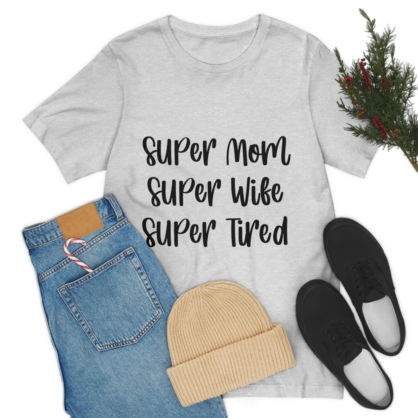 Super Mom Super Wife Super Tired International Mothers Day Unisex Jersey Short Sleeve T-Shirt Ichaku [Perfect Gifts Selection]