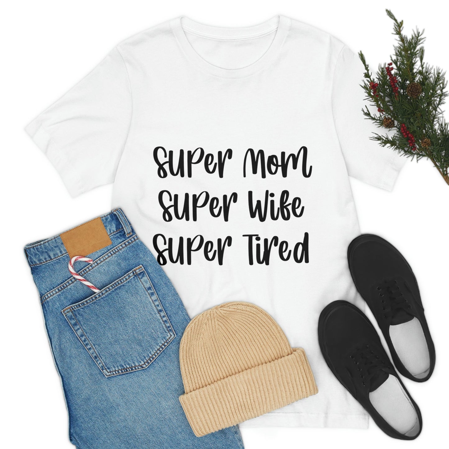 Super Mom Super Wife Super Tired International Mothers Day Unisex Jersey Short Sleeve T-Shirt Ichaku [Perfect Gifts Selection]