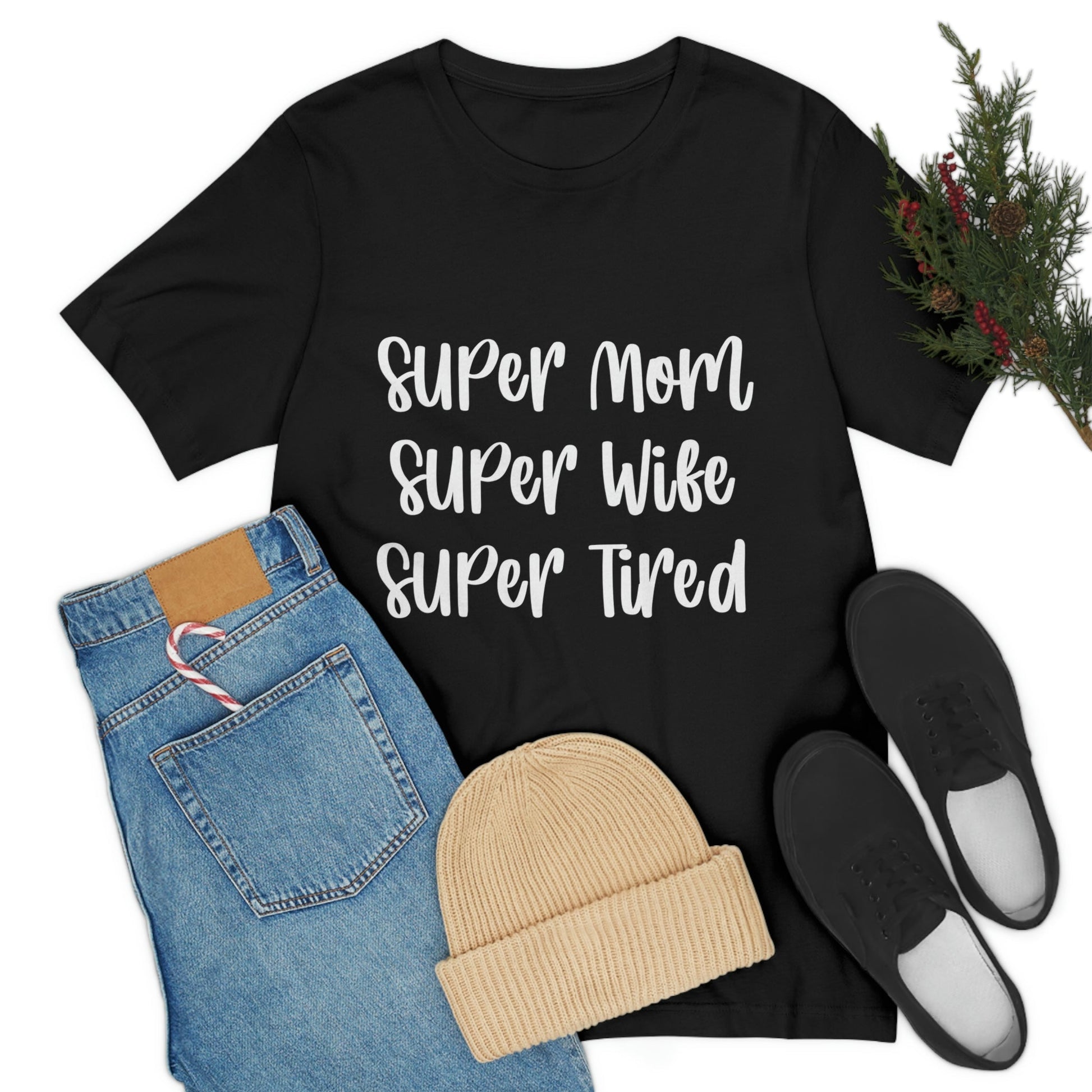 Super Mom Super Wife Super Tired International Mothers Day Unisex Jersey Short Sleeve T-Shirt Ichaku [Perfect Gifts Selection]