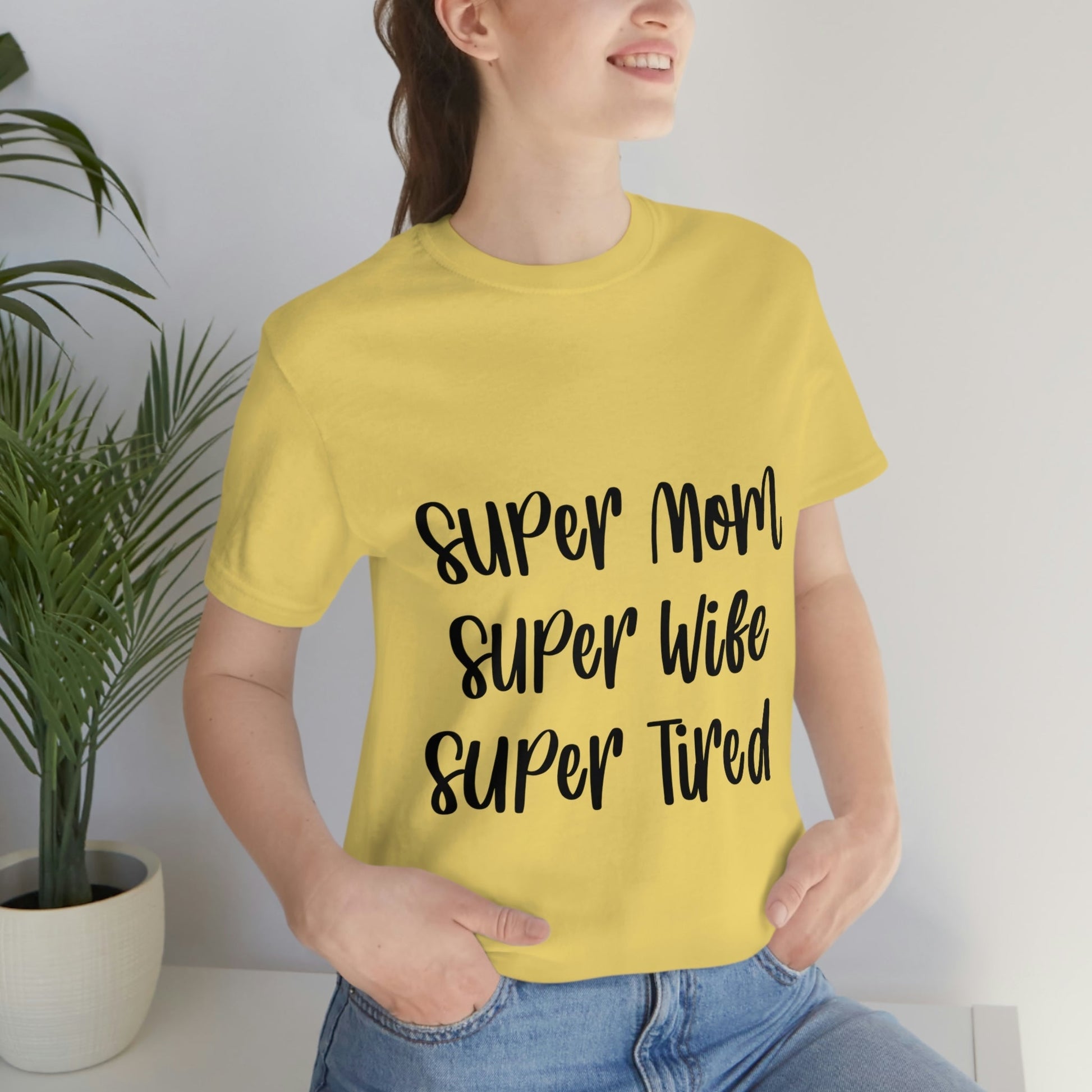 Super Mom Super Wife Super Tired International Mothers Day Unisex Jersey Short Sleeve T-Shirt Ichaku [Perfect Gifts Selection]