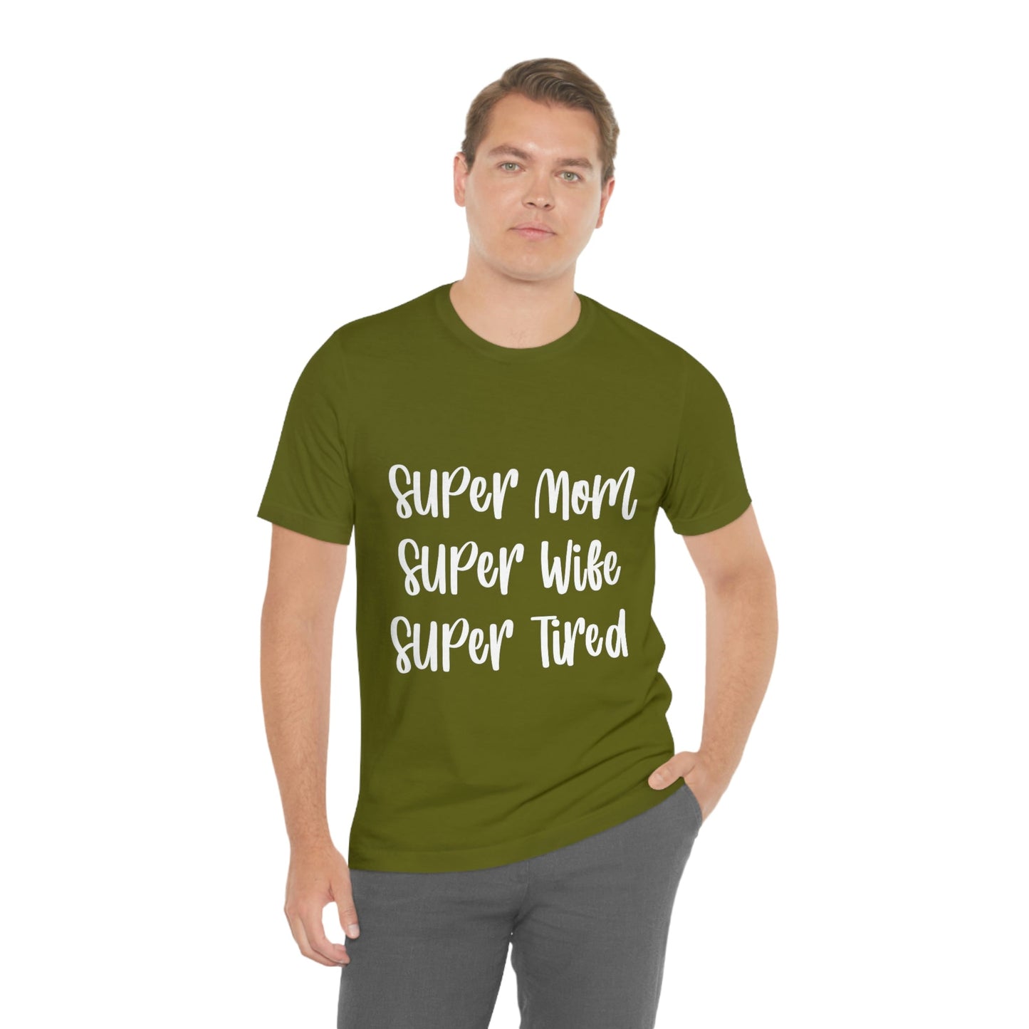 Super Mom Super Wife Super Tired International Mothers Day Unisex Jersey Short Sleeve T-Shirt Ichaku [Perfect Gifts Selection]