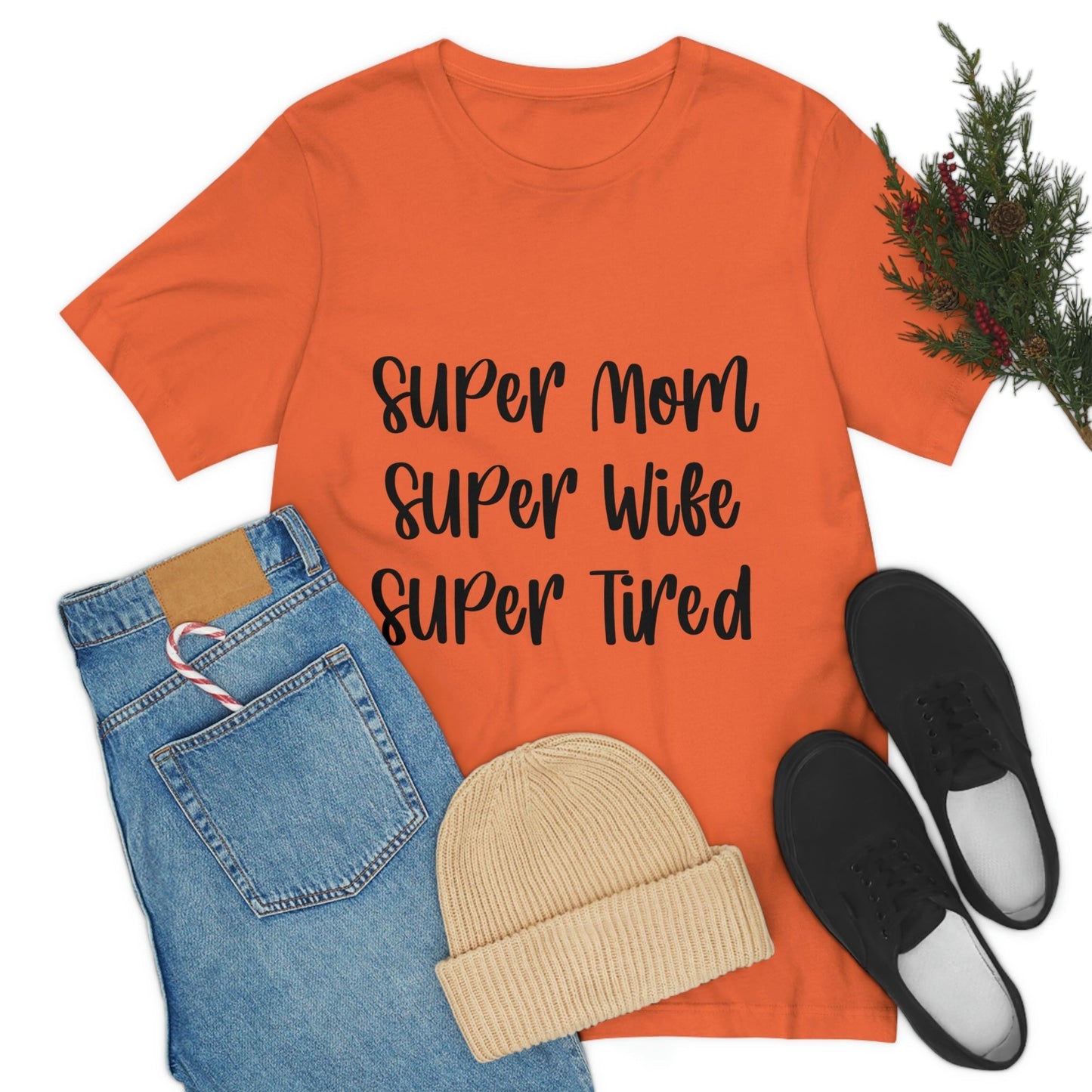 Super Mom Super Wife Super Tired International Mothers Day Unisex Jersey Short Sleeve T-Shirt Ichaku [Perfect Gifts Selection]