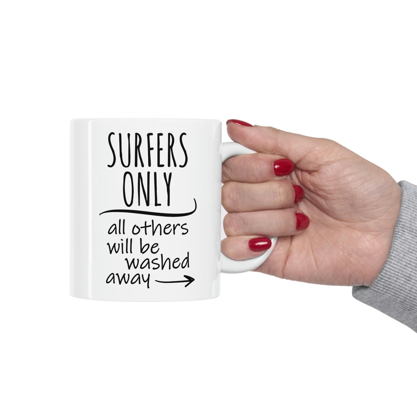 Surfers Only Surfing Lover Quotes Ceramic Mug 11oz Ichaku [Perfect Gifts Selection]