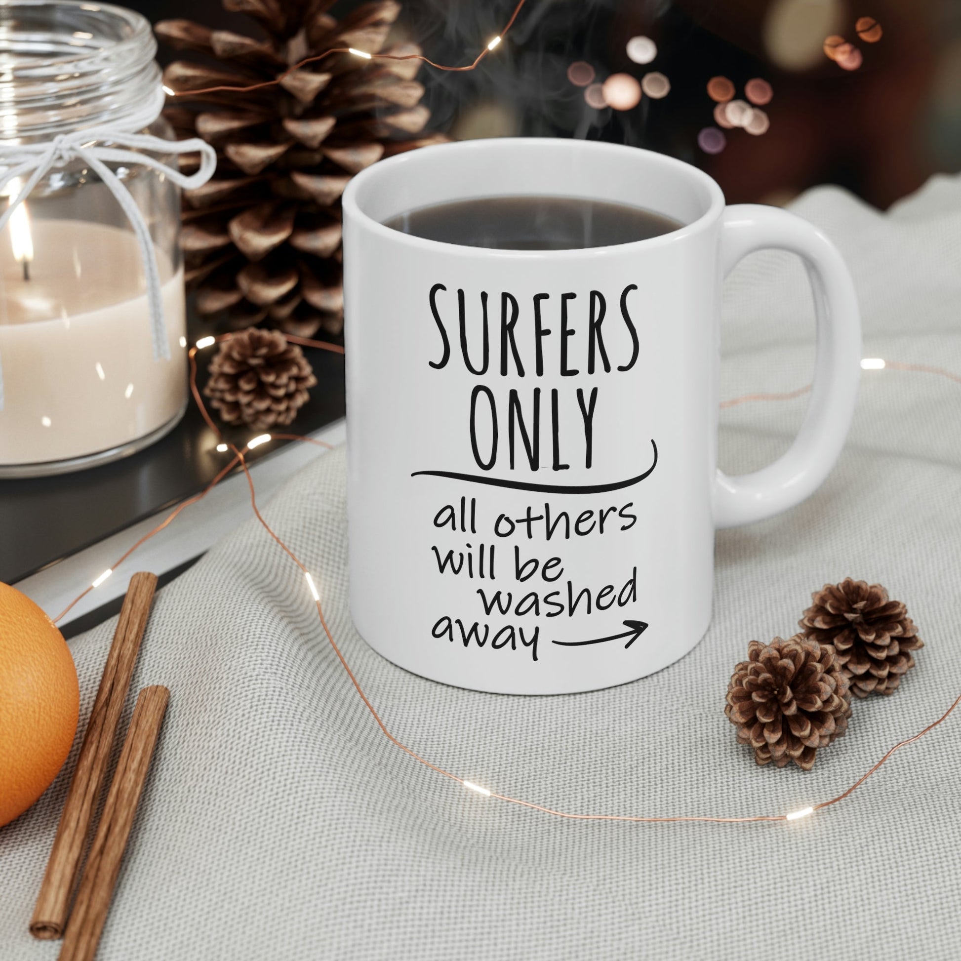 Surfers Only Surfing Lover Quotes Ceramic Mug 11oz Ichaku [Perfect Gifts Selection]