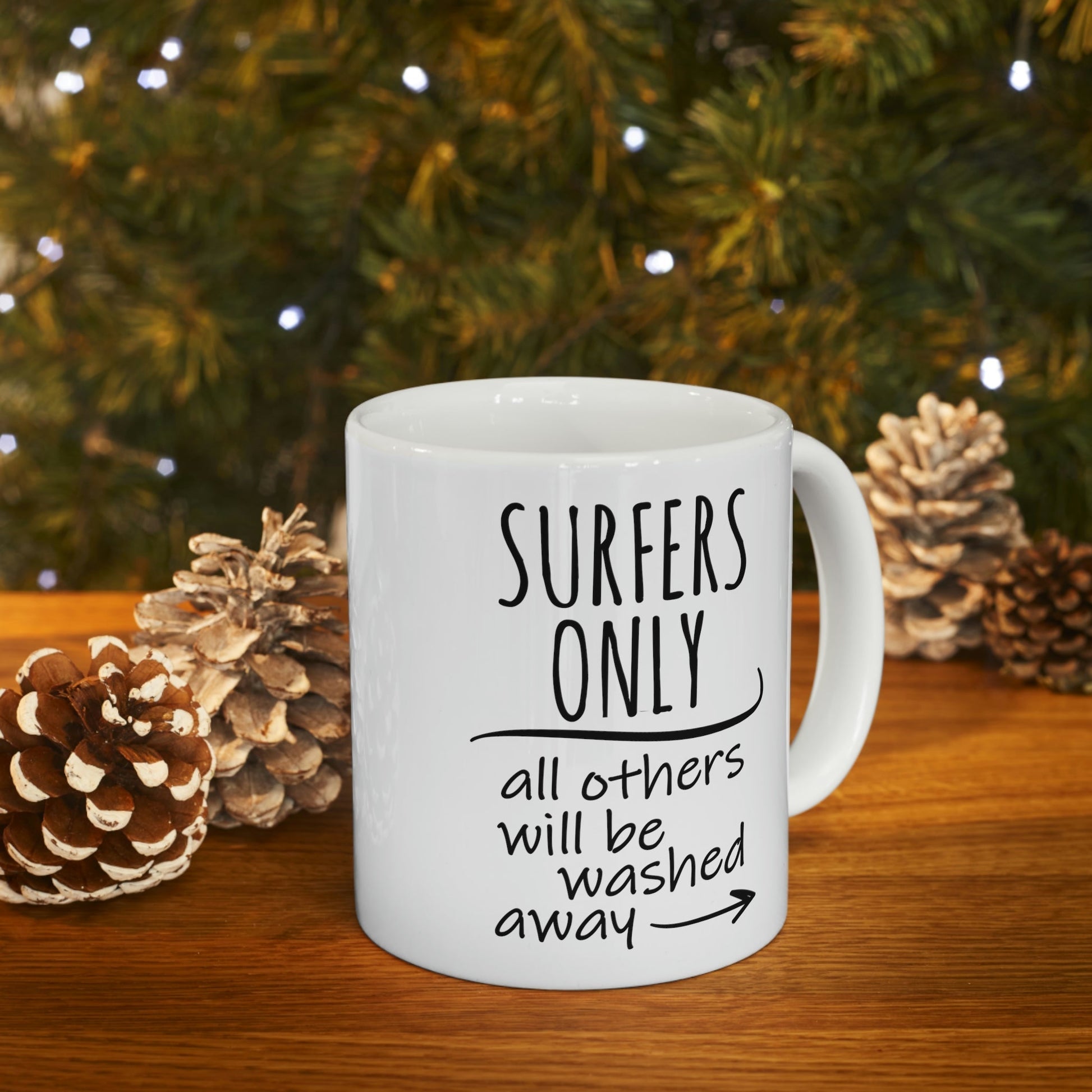 Surfers Only Surfing Lover Quotes Ceramic Mug 11oz Ichaku [Perfect Gifts Selection]