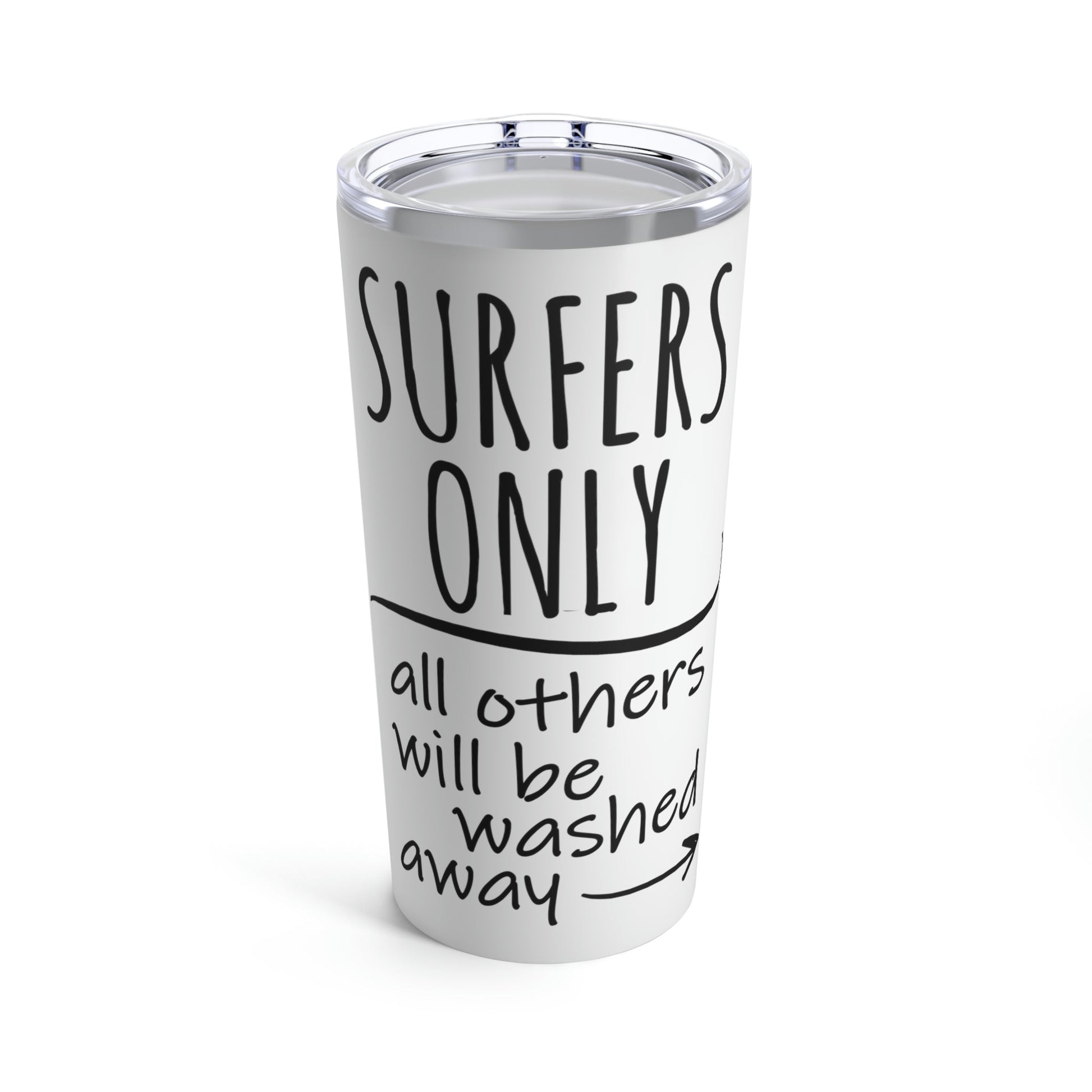 Surfers Only Surfing Lover Quotes Stainless Steel Hot or Cold Vacuum Tumbler 20oz Ichaku [Perfect Gifts Selection]