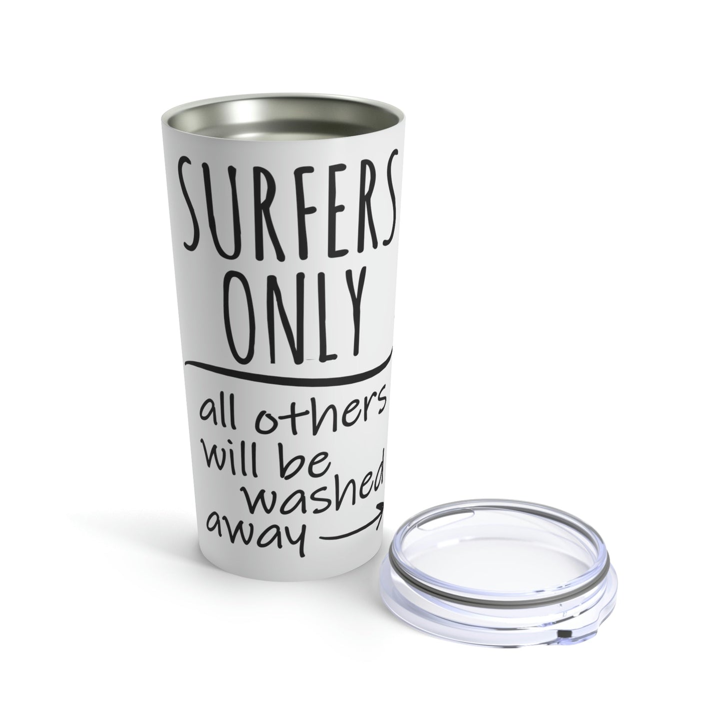 Surfers Only Surfing Lover Quotes Stainless Steel Hot or Cold Vacuum Tumbler 20oz Ichaku [Perfect Gifts Selection]