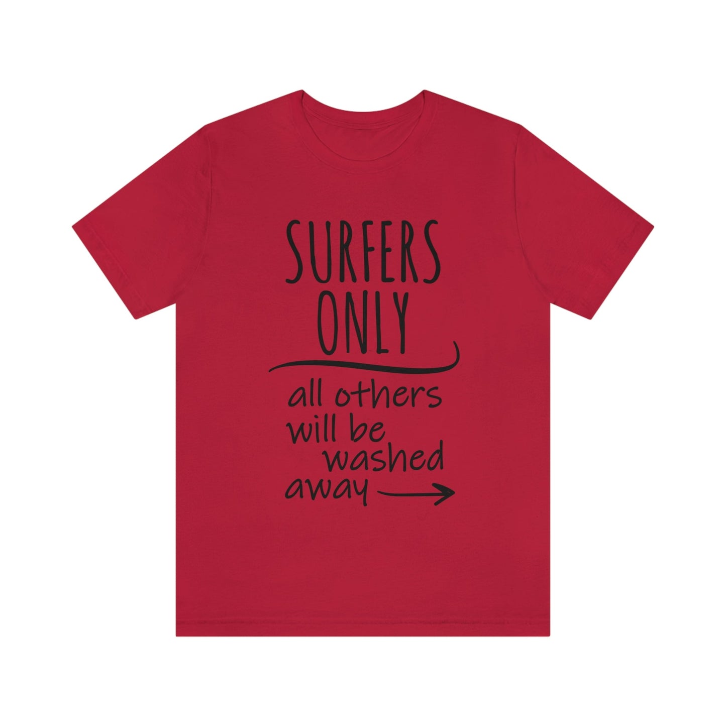 Surfers Only Surfing Lover Quotes Unisex Jersey Short Sleeve T-Shirt Ichaku [Perfect Gifts Selection]