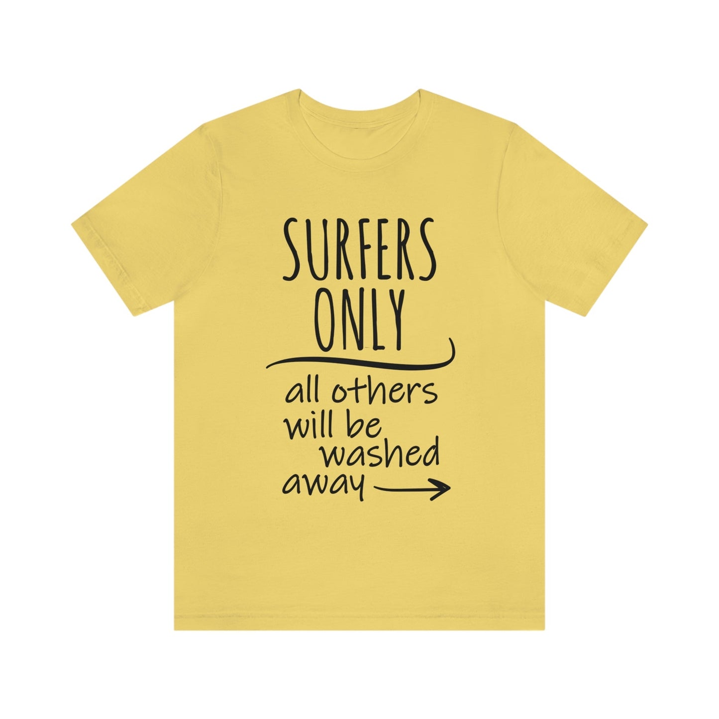 Surfers Only Surfing Lover Quotes Unisex Jersey Short Sleeve T-Shirt Ichaku [Perfect Gifts Selection]