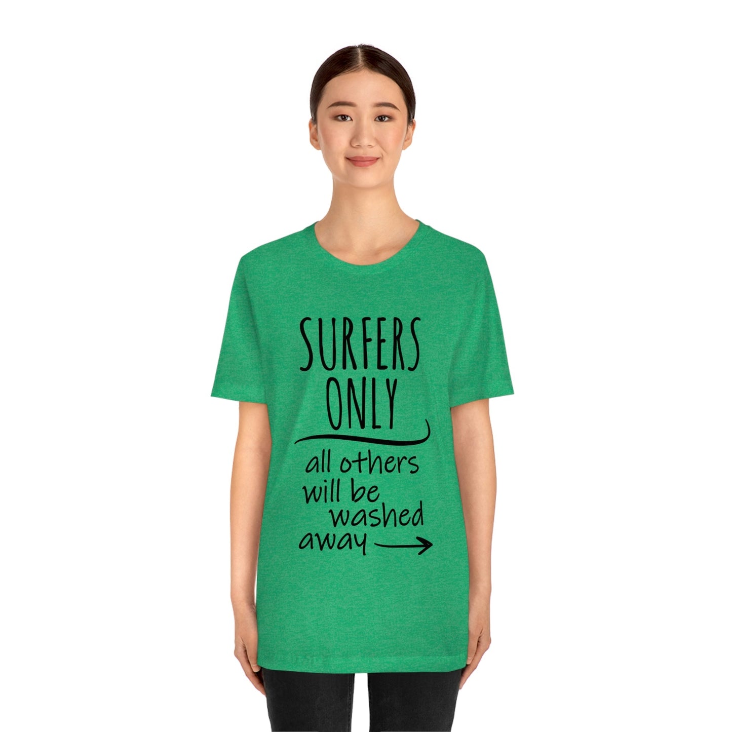 Surfers Only Surfing Lover Quotes Unisex Jersey Short Sleeve T-Shirt Ichaku [Perfect Gifts Selection]