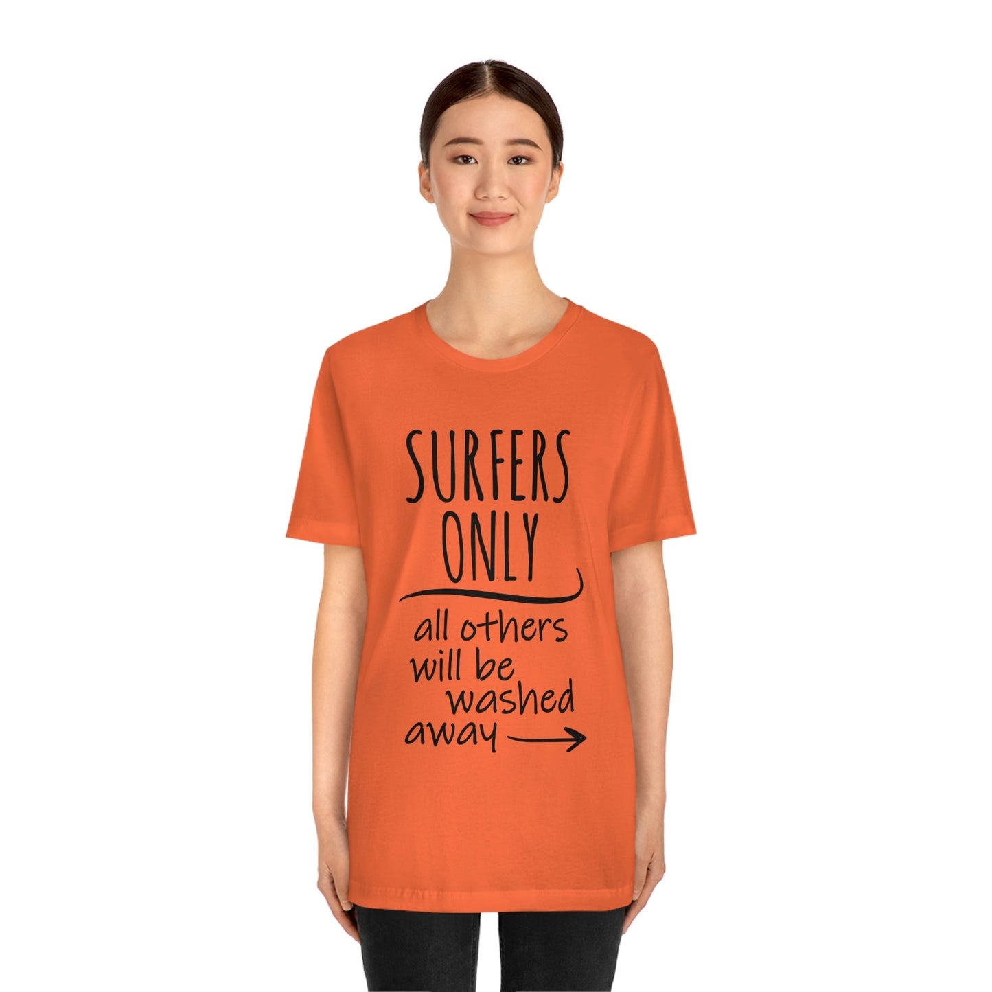 Surfers Only Surfing Lover Quotes Unisex Jersey Short Sleeve T-Shirt Ichaku [Perfect Gifts Selection]