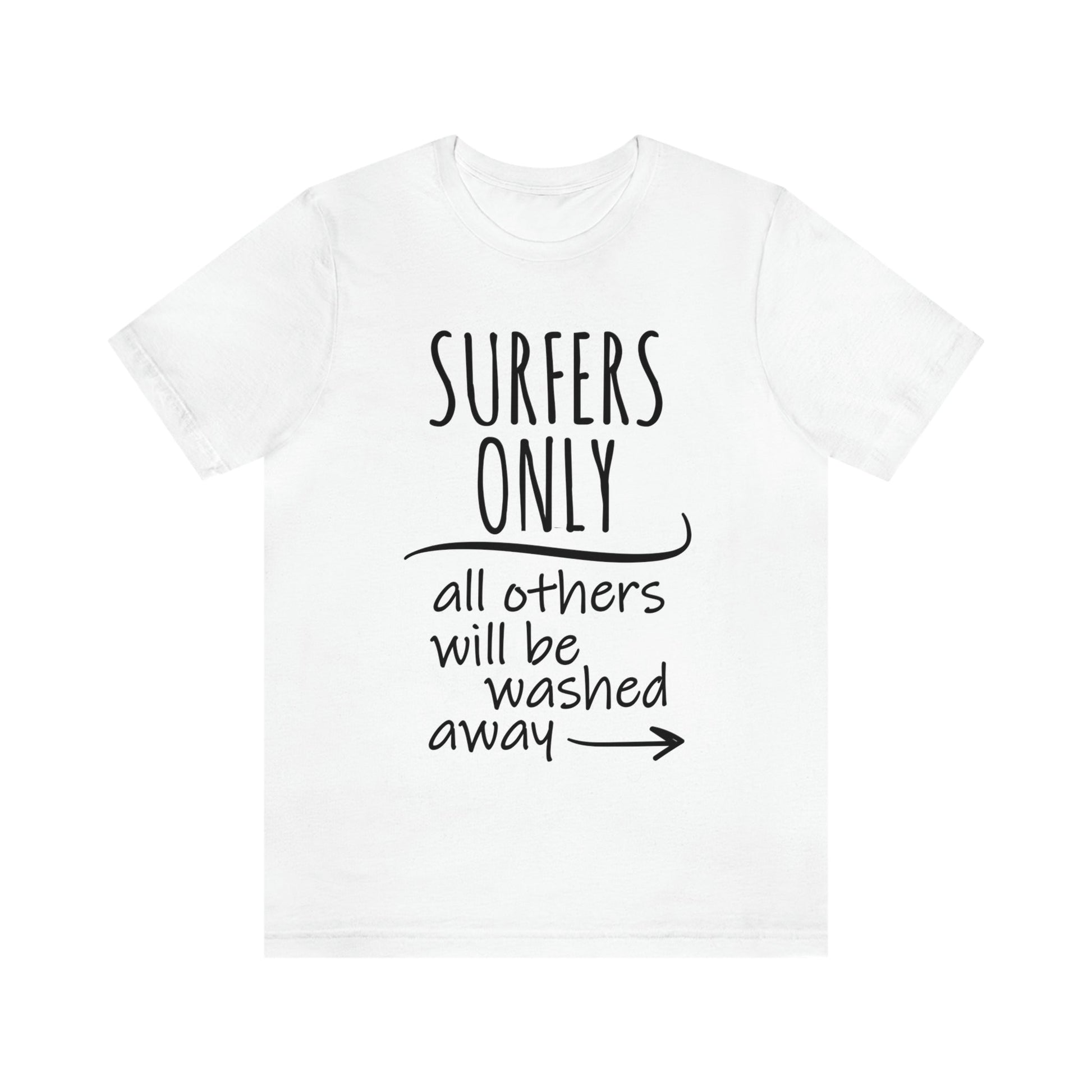 Surfers Only Surfing Lover Quotes Unisex Jersey Short Sleeve T-Shirt Ichaku [Perfect Gifts Selection]