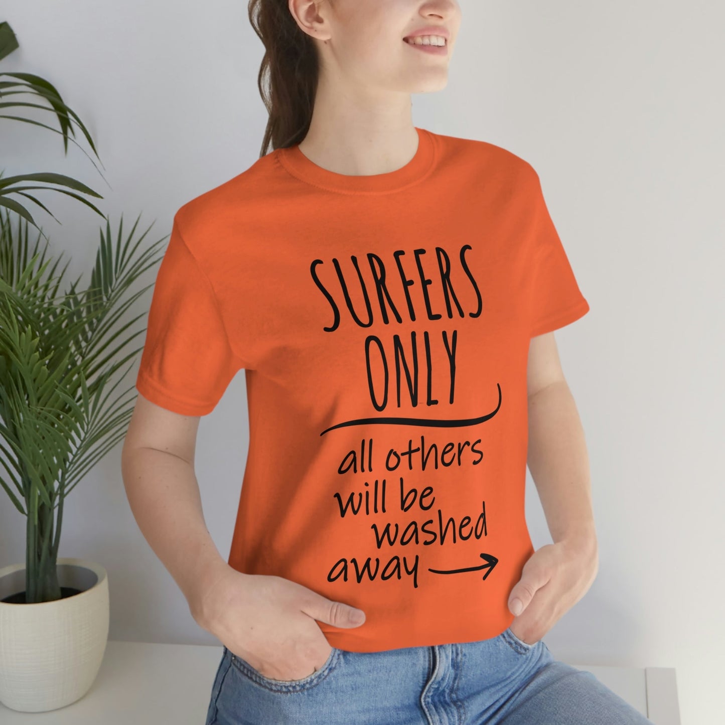 Surfers Only Surfing Lover Quotes Unisex Jersey Short Sleeve T-Shirt Ichaku [Perfect Gifts Selection]