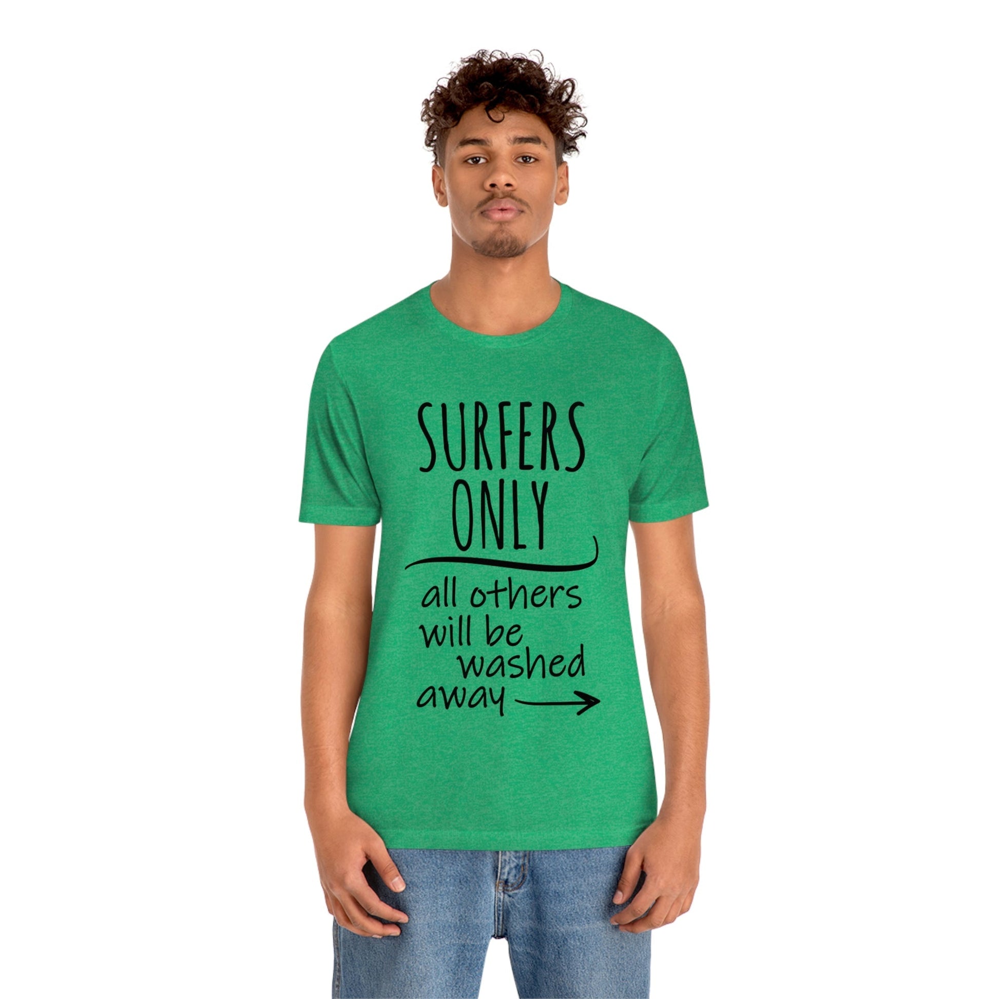 Surfers Only Surfing Lover Quotes Unisex Jersey Short Sleeve T-Shirt Ichaku [Perfect Gifts Selection]