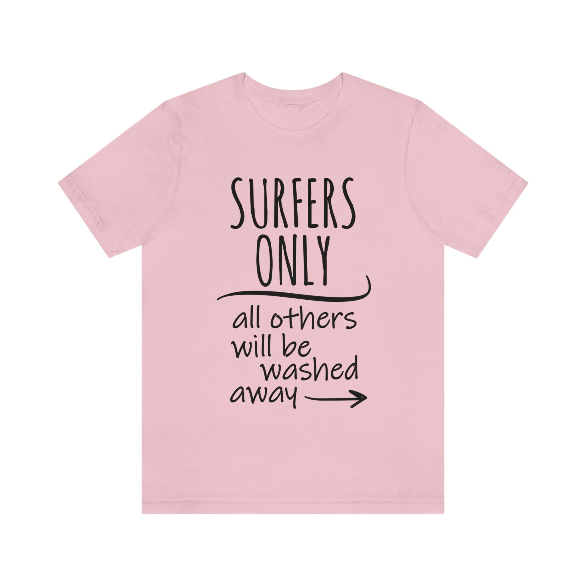 Surfers Only Surfing Lover Quotes Unisex Jersey Short Sleeve T-Shirt Ichaku [Perfect Gifts Selection]