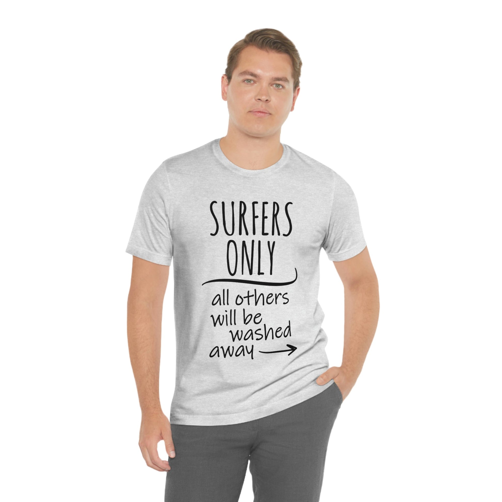 Surfers Only Surfing Lover Quotes Unisex Jersey Short Sleeve T-Shirt Ichaku [Perfect Gifts Selection]